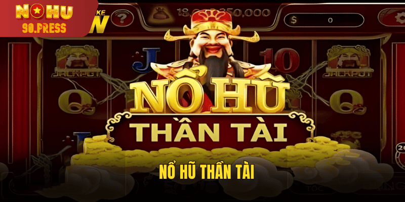 Nổ hũ thần tài